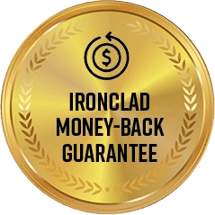 Ironclad Money-Back Guarantee